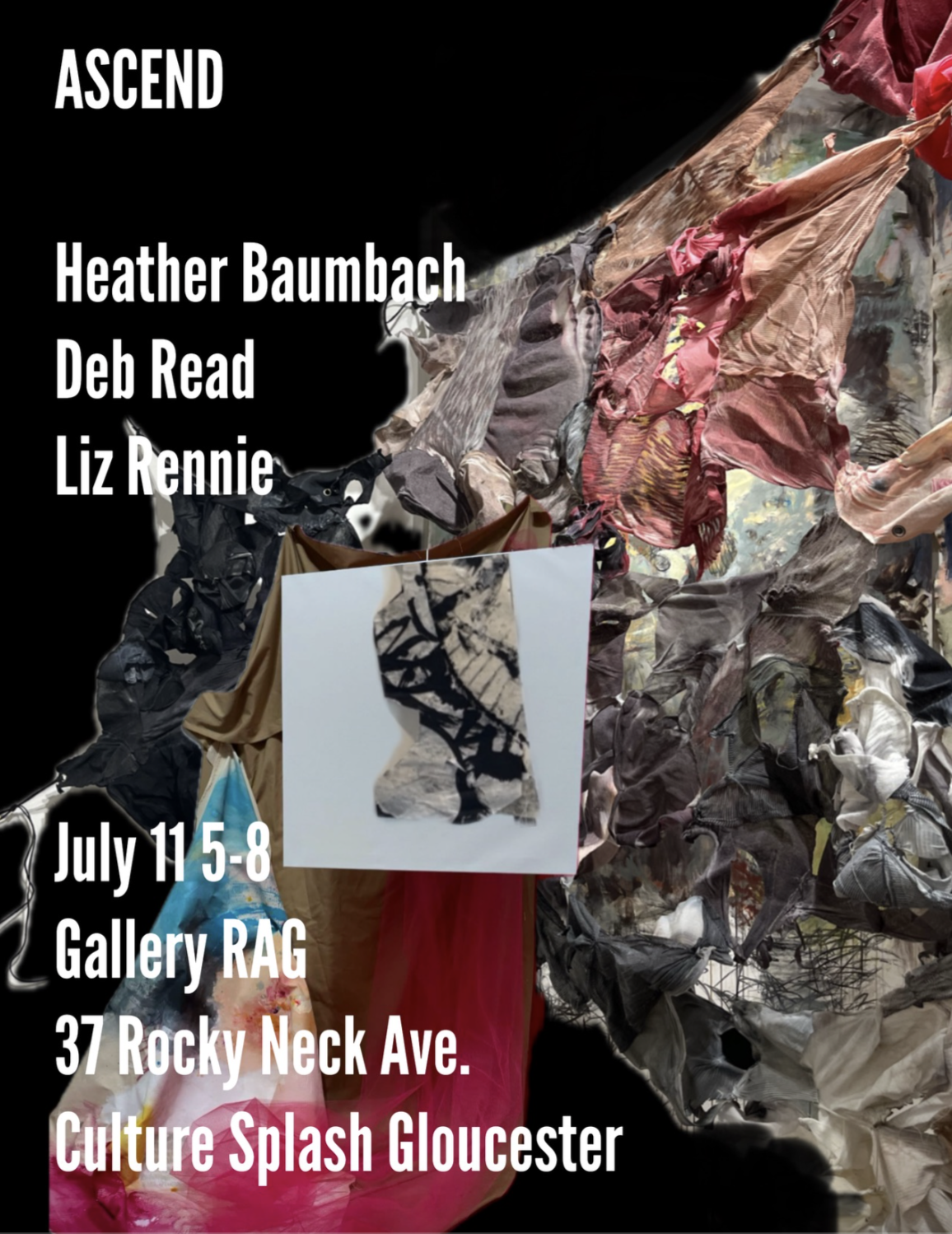Ascend Gallery RAG Poster for ASCEND, a group exhibition featuring Heather Baumbach, Deb Read, and Liz Rennie. The background shows layered, textured fabric sculptures in shades of red, black, white, and beige. A central white square displays an abstract black-and-white artwork. Event details list the opening on July 11th from 5–8 PM at Gallery RAG, 37 Rocky Neck Avenue, as part of Culture Splash Gloucester.